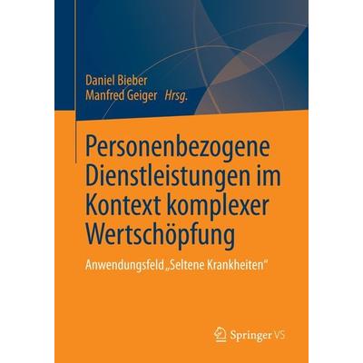 Personenbezogene Dienstleistungen im Kontext komplexer Wertschöpfung, Taschenbuch von , Springer Fachmedien Wiesbaden GmbH, 978-3-531-19579-7