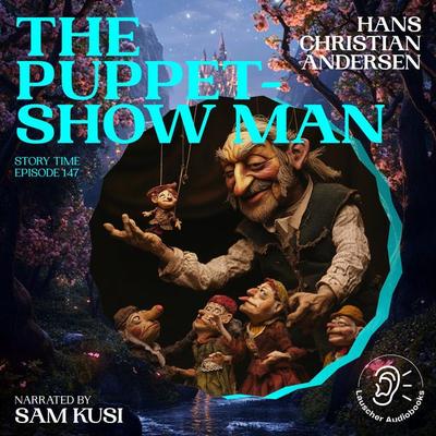 The Puppet-Show Man (Story Time, Episode 147) - Hans Christian Andersen, Audio, 9783711922045