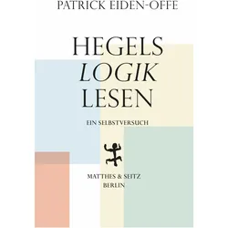 Hegels ›Logik‹ lesen, Fachbücher von Patrick Eiden-Offe
