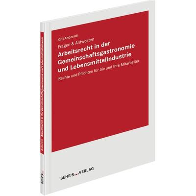 Arbeitsrecht in der Gemeinschaftsgastronomie und Lebensmittelindustrie, Taschenbuch von Grit Andersch, Behr's GmbH, 978-3-95468-849-4