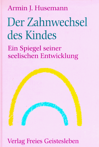 Husemann, Armin J. - Der Zahnwechsel des Kindes. Ein Spiegel seiner seelischen Entwicklung - Preis vom 09.10.2026 07:28:09 h