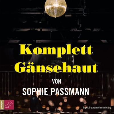 Komplett Gänsehaut - Sophie Passmann, Audio, 9783864846779