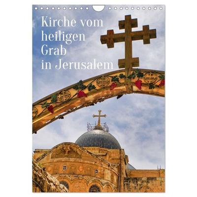 Kirche vom heiligen Grab in Jerusalem (Wandkalender 2027 DIN A4 hoch), CALVENDO Monatskalender