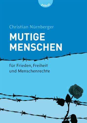 Christian Nürnberger - Mutige Menschen, Band 1: Mutige Menschen - für Frieden, Freiheit und Menschenrechte - Preis vom 09.10.2026 07:28:09 h