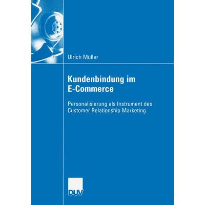 Kundenbindung im E-Commerce, Taschenbuch von Ulrich Müller, Deutscher Universitätsverlag, 978-3-8244-0818-4