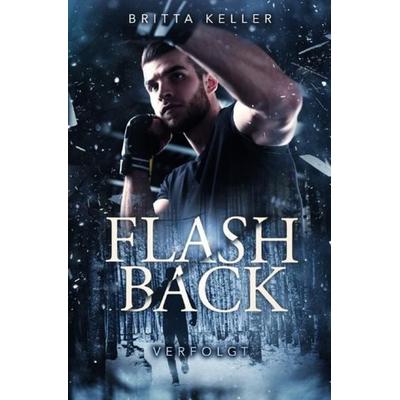 Flashback-Trilogie (Die Organisation) / Flashback, Taschenbuch von Britta Keller, Epubli, 978-3-7549-5527-7
