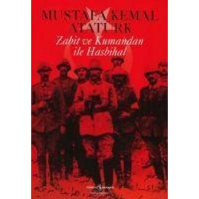 Zabit ve Kumandan ile Hasbihal, Taschenbuch von Mustafa Kemal Atatürk, Türkiye Is Bankasi Kültür Yayinlari, 978-975-458-694-7