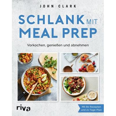 Schlank mit Meal Prep, Gebundene Ausgabe von Meal Prep King, Riva, 978-3-7423-1869-5