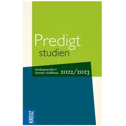 Predigtstudien 2022/2023 - 2. Halbband, Fachbücher von Birgit Weyel, Johann Hinrich Claussen, Kathrin Oxen, Wilfried Engemann, Doris Hiller