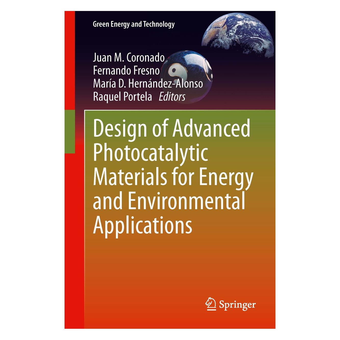 Springer Design of Advanced Photocatalytic Materials for Energy and Environmental Applications (Englisch, Hardcover, Fernando Fresno, Juan M. Coronado, María D. Hernández-Alonso, Raquel Portela) (9781447150602)