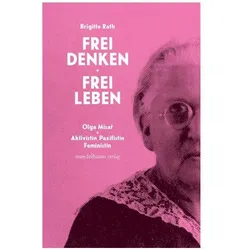 Frei denken, frei leben, Biografien von Brigitte Rath