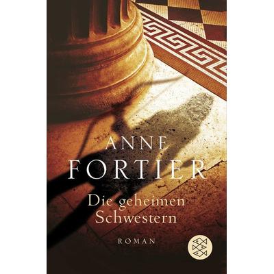 Die geheimen Schwestern, Taschenbuch von Anne Fortier, Fischer Taschenbuch Verlag