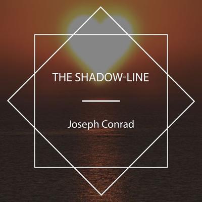 The Shadow-Line - Joseph Conrad, Audio, 4067248905821