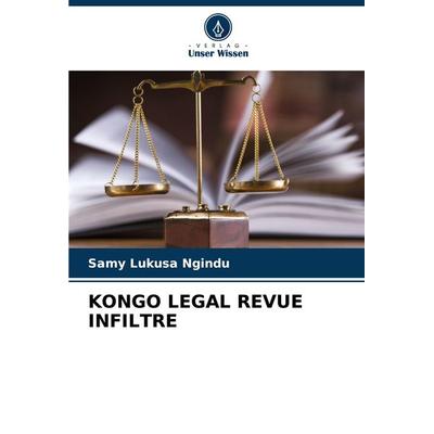 Kongo Legal Revue Infiltre, Taschenbuch von Samy Lukusa Ngindu, Verlag Unser Wissen, 978-620-8-03050-6