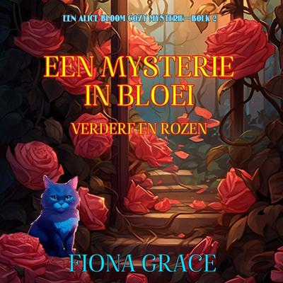 Een Mysterie in Bloei: Verderf en Rozen (Een Alice Bloom Cozy Mysterie—Boek 2) - Fiona Grace, Audio, 9798341554436