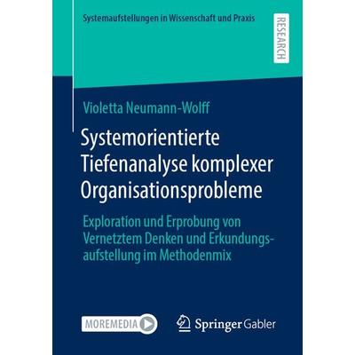 Systemorientierte Tiefenanalyse komplexer Organisationsprobleme, Taschenbuch von Violetta Neumann-Wolff, Springer Fachmedien Wiesbaden GmbH,