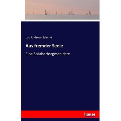 Aus fremder Seele, Taschenbuch von Lou Andreas-Salome, Hansebooks, 978-3-7411-5343-3