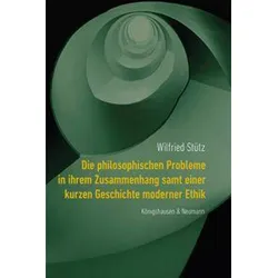 Die philosophischen Probleme in ihrem Zusammenhang samt einer kurzen Geschichte moderner Ethik, Sachbücher