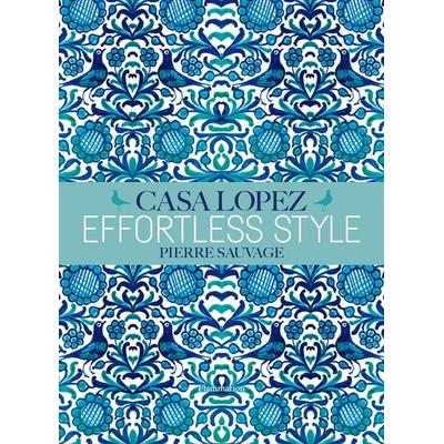 Effortless Style: Casa Lopez, Gebundene Ausgabe von Pierre Sauvage, KNV Besorgung, 978-2-08-020343-4