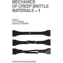 Mechanics of Creep Brittle Materials 1, Fachbücher von A. C. F. Cocks, A. R. S. Pontern, A/R S Pontern, C F Cocks