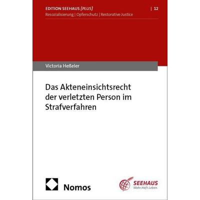 Das Akteneinsichtsrecht der verletzten Person im Strafverfahren, Taschenbuch von Victoria Hesseler, Nomos, 978-3-7560-2178-9