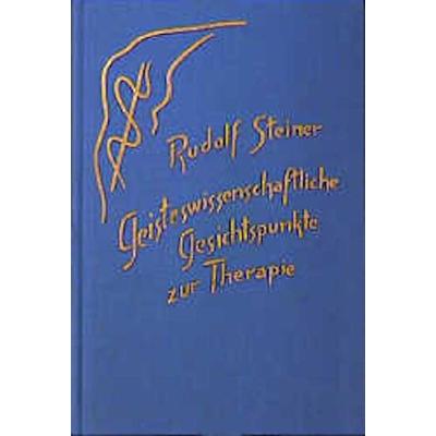 Geisteswissenschaftliche Gesichtspunkte zur Therapie, Gebundene Ausgabe von Rudolf Steiner, Rudolf Steiner, 978-3-7274-3132-6