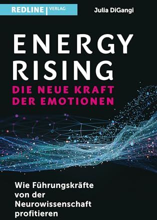 Julia DiGangi - Energy Rising – die neue Kraft der Emotionen: Wie Führungskräfte von der Neurowissenschaft profitieren: Wie man Stress in Energie umwandelt - Preis vom 09.10.2026 07:28:09 h