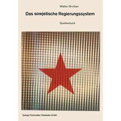Das sowjetische Regierungssystem, Taschenbuch von Walter Grottian, VS Verlag für Sozialwissenschaften, 978-3-663-04138-2
