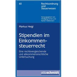 Stipendien im Einkommensteuerrecht, Fachbücher von Markus Heigl