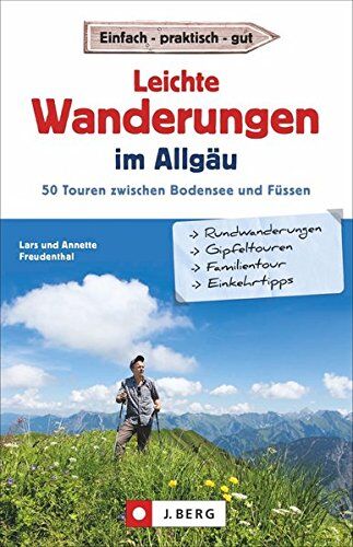 Freudenthal, Lars und Annette - Leichte Wanderungen im Allgäu. 50 Touren zwischen Bodensee und Füssen. Einfache Wanderungen durch das Allgäu. Ein Wanderführer für West-, Ost-, Ober- und Unterallgäu, Tannheimer- und Kleinwalsertal. - Preis vom 06.10.2026 0