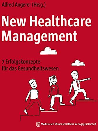 Alfred Angerer - New Healthcare Management: 7 Erfolgskonzepte für das Gesundheitswesen - Preis vom 30.09.2026 09:01:18 h