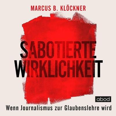 Sabotierte Wirklichkeit - Marcus B. Klöckner, Audio, 4066004654812
