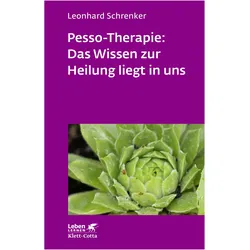 Pesso-Therapie: Das Wissen zur Heilung liegt in uns, Fachbücher von Leonhard Schrenker