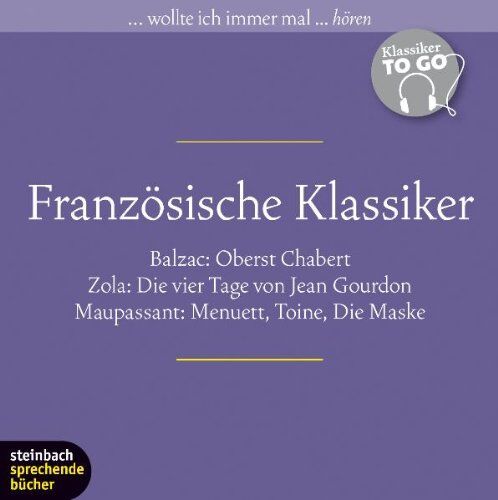 Balzac, Honoré de - Französische Klassiker: Oberst Chabert / Die vier Tage von Jean Gourdon / Menuett - Toine - Die Maske (6 CDs) - Preis vom 17.10.2026 19:25:27 h
