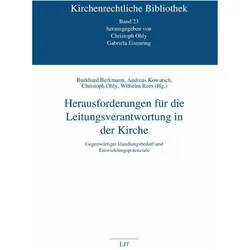 Herausforderungen für die Leitungsverantwortung in der Kirche, Fachbücher von Univ.-Prof. Dr. theol. habil. Dr. iur. Lic. iur. can. Kowatsch, Prof. Dr. theol. habil. Dr. iur. Lic. iur. can. Berkmann, em. o. Univ.-Prof. Dr. theol. habil. Rees, Prof. Dr. theol. habil. Lic. iur. can. Ohly