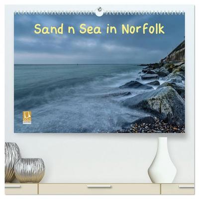 Sand n Sea in Norfolk (High Quality Premium Wall Calendar 2026 DIN A2 landscape),CALVENDO 12 Month Wall Calendar