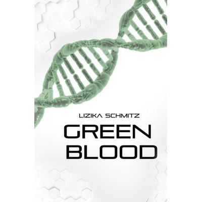 Green Blood, Taschenbuch von Lizika Schmitz, Tolino Media, 978-3-7579-9175-3