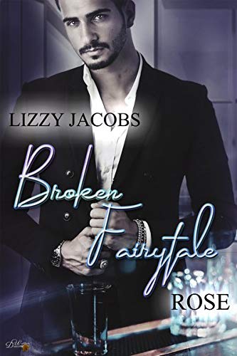 Lizzy Jacobs - Broken Fairytale: Rose (Broken-Fairytale-Reihe - Band 1) - Preis vom 09.10.2026 07:28:09 h