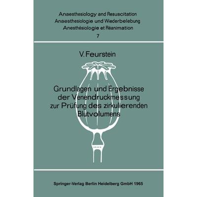 Grundlagen und Ergebnisse der Venendruckmessung zur Prüfung des zirkulierenden Blutvolumens, Taschenbuch von Volkmar Feurstein, Springer Berlin,