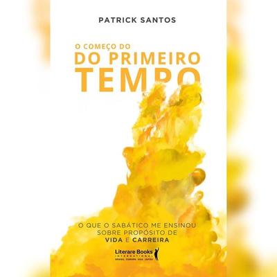 O começo do primeiro tempo - Patrick Santos, Audio, 4066338902184
