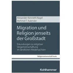 Migration und Religion jenseits der Grossstadt, Fachbücher von Alexander-Kenneth/Kalender, MehmetT, Nagel