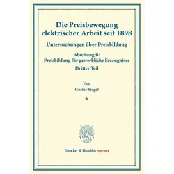 Die Preisbewegung elektrischer Arbeit seit 1898., Fachbücher von Gustav Siegel