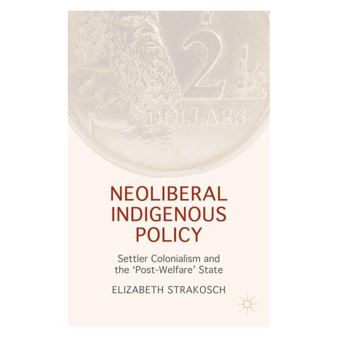 Palgrave Macmillan Uk Strakosch:Neoliberal Indigenous Policy (Englisch, Hardcover, Elizabeth Strakosch) (63295209)