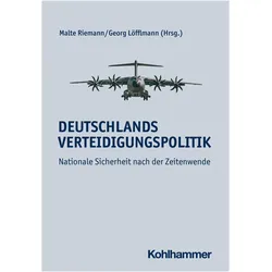 Deutschlands Verteidigungspolitik, Sachbücher von Georg Löfflmann, Malte Riemann