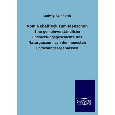 Vom Nebelfleck zum Menschen, Taschenbuch von Ludwig Reinhardt, Salzwasser, 978-3-8460-0677-1