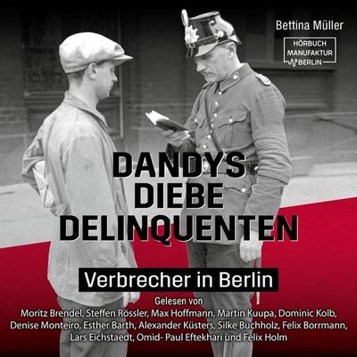 Dandys, Diebe, Delinquenten - Bettina Müller, Audio, 4066004822761