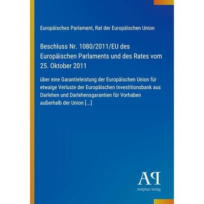 Beschluss Nr. 1080/2011/EU des Europäischen Parlaments und des Rates vom 25. Oktober 2011, Taschenbuch von Europäisches Parlament,Rat der Europäischen