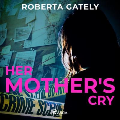 Her Mother's Cry - Roberta Gately, Audio, 9788728277966