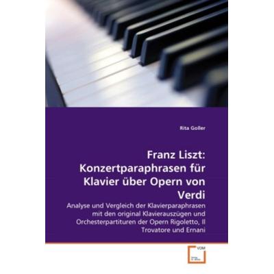 Goller, R: Franz Liszt: Konzertparaphrasen für Klavier über -
