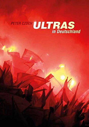 Peter Czoch - Ultras in Deutschland - Preis vom 30.09.2026 09:01:18 h